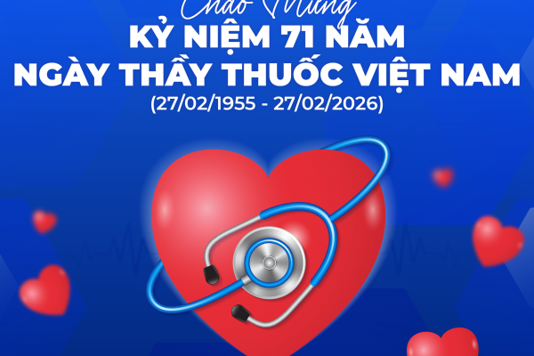 Kỷ niệm 71 năm Ngày Thầy thuốc Việt Nam (27/02/1955 – 27/02/2026)