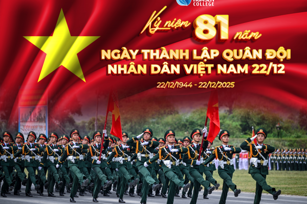 Hoa Sen College Kỷ niệm 81 năm Ngày thành lập Quân đội nhân dân Việt Nam (22/12/1944 – 22/12/2025)