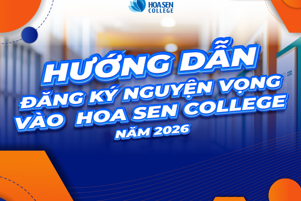Hướng dẫn đăng ký nguyện vọng vào Trường Cao đẳng nghề Hoa Sen năm 2026