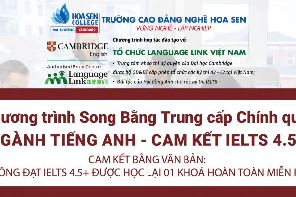 TUYỂN SINH CHƯƠNG TRÌNH SONG BẰNG TRUNG CẤP TIẾNG ANH – CAM KẾT ĐẦU RA IELTS 4.5+